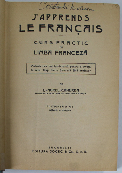 J&#039; APPRENDS LE FRANCAIS , CURS PRACTIC DE LIMBA FRANCEZA , METODA CEA MAI LESNICIOASA PENTRU A INVATA IN SCURT TIMP LIMBA FRANCEZA FARA PROFESOR , ED.