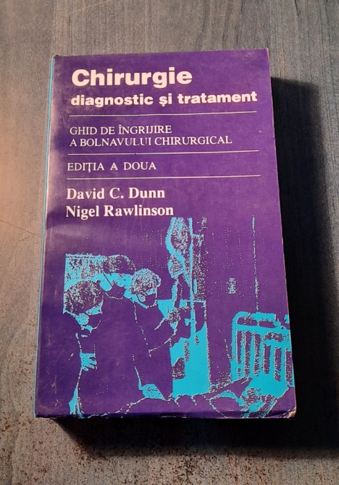 Chirurgie diagnostic si tratament ghid de ingrijire a bolnavului David C Dunn