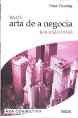 INVATA ARTA DE A NEGOCIA INTR-O SAPTAMANA-PETER FLEMING-270153