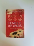 KRISTIN HANNAH - FEMEILE DIN UMRA - dragoste
