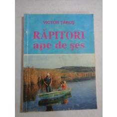 RAPITORI ape de ses - Victor Tarus