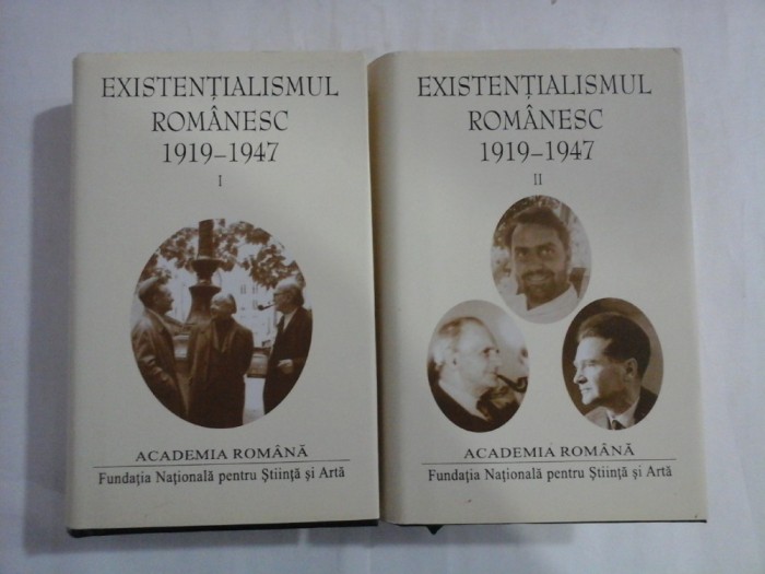 EXISTENTIALISMUL ROMANESC 1919-1947 - 2 volume (editia Academia Romana)