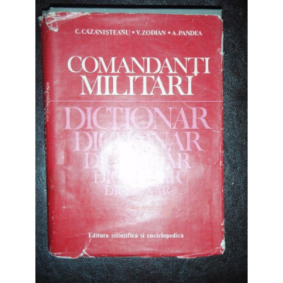 COMANDANTI MILITARI - C. CAZANISTEANU foto