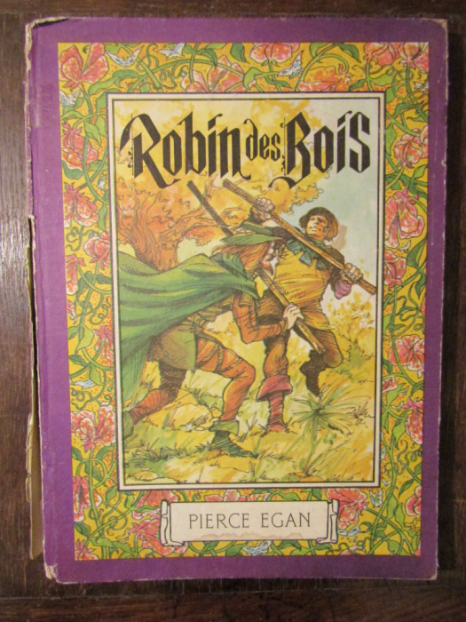 Robin des Bois - Pierce Egan (ilustrații Iacob Dezideriu)