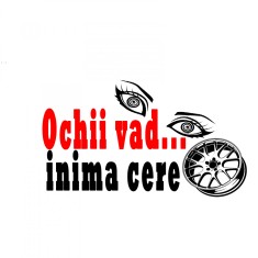 Sticker Auto , zOchii vad, inima imi cere jante, , Pentru Iubitorii de Tuning