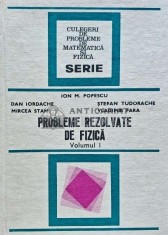Probleme rezolvate de fizica (volumul 1) - 1984 - Ion M. Popescu (K170) foto