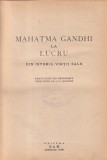 Mahatma Gandhi - La lucru. Din istoria vietii sale. Traducere din englezeste