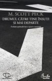 Drumul catre tine insuti si mai departe. Evolutia spirituala intr-o epoca a anxietatii/M. Scott Peck, Curtea Veche Publishing