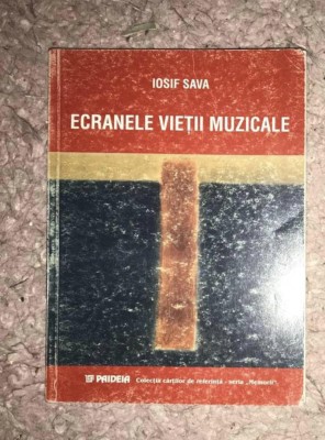 Ecranele vietii muzicale: &amp;icirc;nsemnari din cotidian: 16.02 - 1.08.1992 / Iosif Sava foto