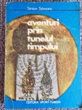 AVENTURI PRIN TUNELUL TIMPULUI ~ SIMION SAVEANU, 1977, 182 pagini, stare buna