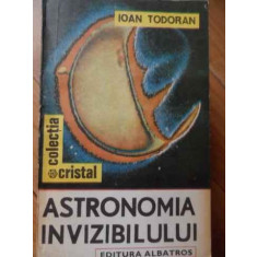 Astronomia Invizibilului - Ioan Todoran ,520256
