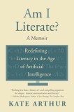 Am I Literate?: Redefining Literacy in the Age of Artificial Intelligence