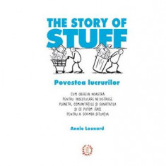 The Story of Stuff - Povestea lucrurilor - Paperback brosat - Annie Leonard - Seneca Lucius Annaeus