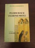 Michel Evdokimov - Pelerini rusi si vagabonzi mistici