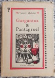 Gargantua &amp; Pantagruel - Francois Rabelais// ilustratii Val Munteanu