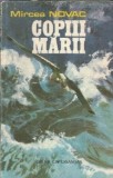 Cumpara ieftin Copiii marii - Mircea Novac