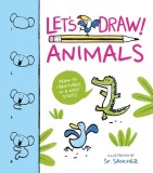 Let&#039;s Draw! Animals: Draw 50 Creatures in 4 Easy Steps!