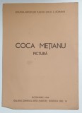 COCA METIANU , PICTURA , CATALOG DE EXPOZITIE , 1984