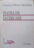 Piatra de Incercare. Versuri - Cassian Maria Spiridon, Editura Junimea, 1995, Poezie Romaneasca