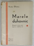 MARELE DUHOVNIC , DRAMA IN TREI ACTE ( PATRU TABLOURI ) de VICTOR EFTIMIU , 1930