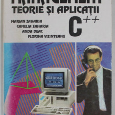MANAGEMENT , TEORIE SI APLICATII C++ de MARIAN ZAHARIA ...FLORINA VIZINTEANU , 1993