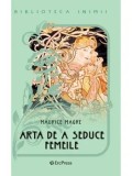 Arta de a seduce femeile. Volumul 5/Maurice Magre