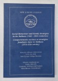 SOCIAL BEHAVIOUR AND FAMILY STRATEGIES IN THE BALKANS ( 16 th - 20 th CENTURIES ) / COMPORTEMENTS SOCIAUX ET STRATEGIES FAMILIALES DANS LES BALKANS (