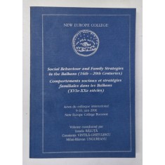 SOCIAL BEHAVIOUR AND FAMILY STRATEGIES IN THE BALKANS ( 16 th - 20 th CENTURIES ) / COMPORTEMENTS SOCIAUX ET STRATEGIES FAMILIALES DANS LES BALKANS (