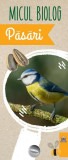 Micul biolog - Păsări - Hardcover - Anita van Saan - Didactica Publishing House