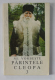 NE VORBESTE PARINTELE CLEOPA , VOLUMUL III , 1996