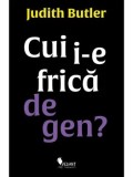 Cui i-e frica de gen?/Judith Butler