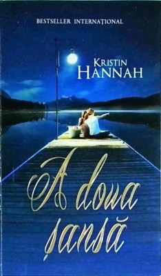 Kristin Hannah - A doua sansa foto