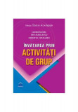 &Icirc;nvățarea prin activități de grup - Paperback brosat - Horațiu Catalano, Ion Albulescu - Didactica Publishing House