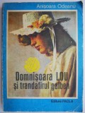 Domnisoara Lou si trandafirul galben - Anisoara Odeanu (Carte Beletristica, Roman) - Usor Uzata