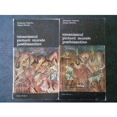 WLADYSLAW PODLACHA - UMANISMUL PICTURII MURALE POSTBIZANTINE 2 volume