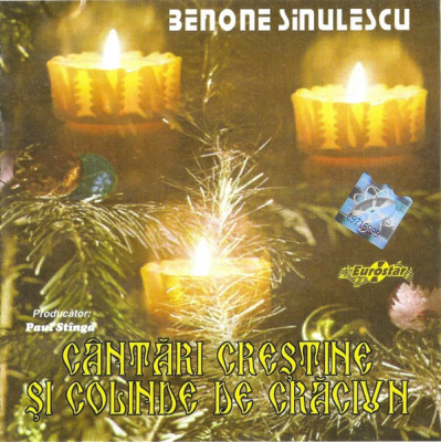 CD Benone Sinulescu &amp;lrm;&amp;ndash; C&amp;acirc;ntări Creștine Și Colinde De Crăciun, original foto