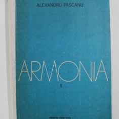 ARMONIA , MANUAL PENTRU CLASELE X SI XI , LICEE DE MUZICA de ALEXANDRU PASCANU, 1977