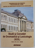 STUDII SI CERCETARI DE ONOMASTICA SI LEXICOLOGIE ( SCOL ) , ANUL I , NR. 1-2 , 2008