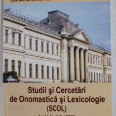 STUDII SI CERCETARI DE ONOMASTICA SI LEXICOLOGIE ( SCOL ) , ANUL I , NR. 1-2 , 2008