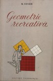 Geometrie Recreativa - B. Iosub, Editura Tineretului, Matematica Recreativa, 1954, Romana