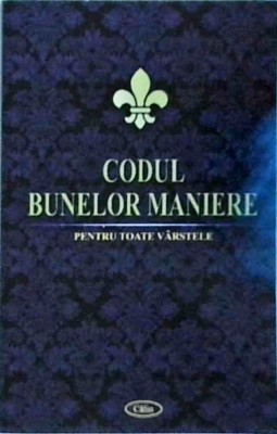 Codul bunelor maniere. Pentru toate varstele foto