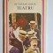 Teatru &ndash; Aut. Octavian Goga, Ed. Minerva, 1984