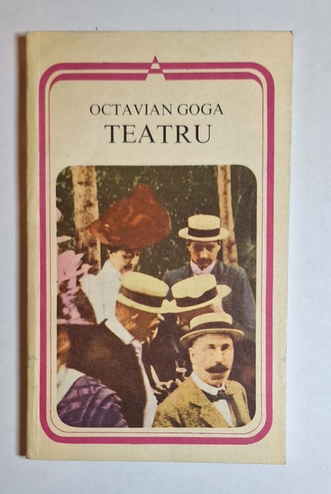 Teatru &ndash; Aut. Octavian Goga, Ed. Minerva, 1984