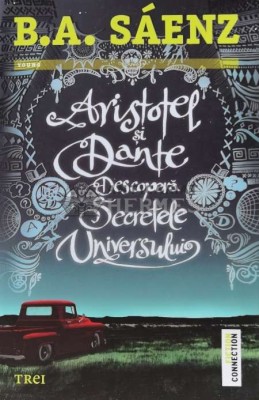 Aristotel si Dante descopera secretele universului - 2015 - Benjamin Alire Saenz (B99) foto