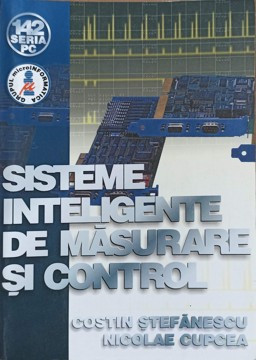 SISTEME INTELIGENTE DE MASURARE SI CONTROL-COSTIN STEFANESCU, NICOLAE CUPCEA