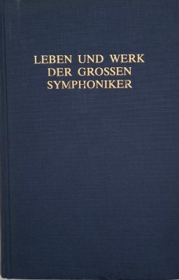 Leben und Werk der grossen Symphoniker - Rudolf Thiel foto