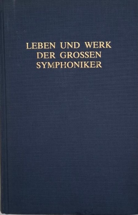 Leben und Werk der grossen Symphoniker - Rudolf Thiel