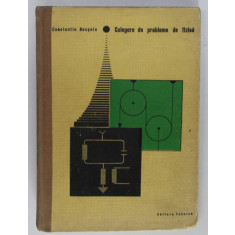 CULEGERE DE PROBLEME DE FIZICA de CONSTANTIN NECSOIU , EDITIA A DOUA REVIZUITA SI ADAUGITA , 1968