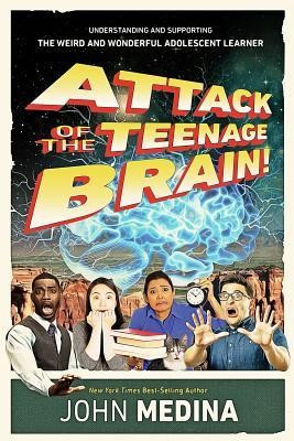 Attack of the Teenage Brain!: Understanding and Supporting the Weird and Wonderful Adolescent Learner foto