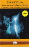 Richard Webster - Ghizii spirituali si ingerii pazitori. Intra in contact cu